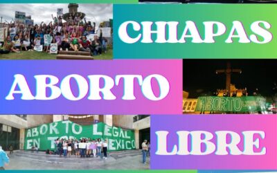 ¡histórico! el Congreso de Chiapas Despenaliza el Aborto por Voluntad Propia